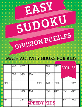 Easy Sudoku Division Puzzles Vol V : Math Activity Books for Kids