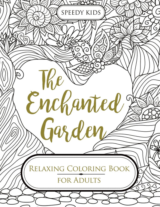The Enchanted Garden : Relaxing Coloring Book for Adults