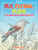 Fly Flying Flew : Coloring Book Birds Edition
