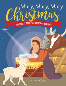 Mary Mary Mary Christmas! An Activity Book for Christmas Morning