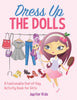 Dress Up The Dolls - A Fashionable End-of-Day Activity Book for Girls