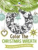 Color The Christmas Wreath - A Coloring Book for Kids and Adults
