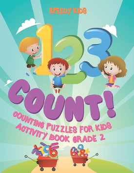 1 2 3 Count! Counting Puzzles for Kids - Activity Book Grade 2