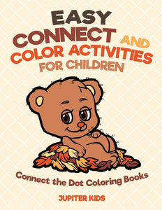 Easy Connect and Color Activities for Children - Connect the Dot Coloring Books