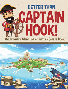 Better Than Captain Hook! The Treasure Island Hidden Picture Search Book