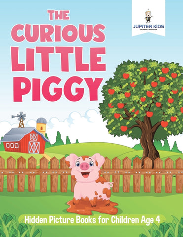 The Curious Little Piggy : Hidden Picture Books for Children Age 4