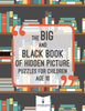 The Big and Black Book of Hidden Picture Puzzles for Children Age 10