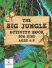 The Big Jungle Activity Book for Kids Ages 6-7