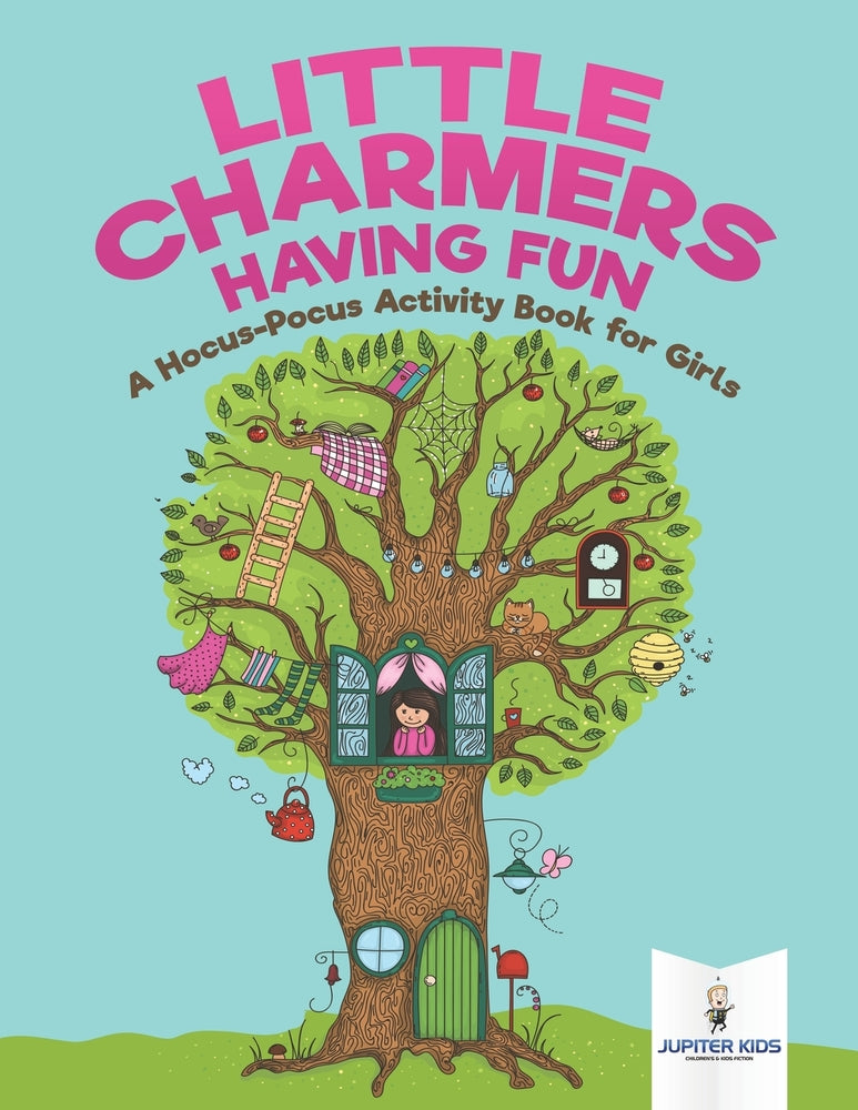 Little Charmers Having Fun : A Hocus-Pocus Activity Book for Girls