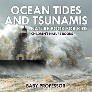 Ocean Tides and Tsunamis - Nature Book for Kids | Childrens Nature Books