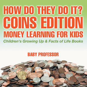 How Do They Do It Coins Edition - Money Learning for Kids | Childrens Growing Up & Facts of Life Books