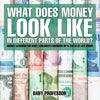What Does Money Look Like In Different Parts of the World - Money Learning for Kids | Childrens Growing Up & Facts of Life Books