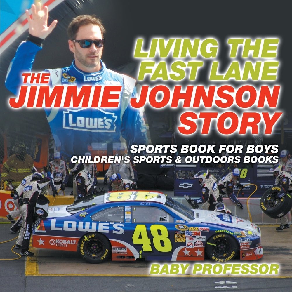 Living the Fast Lane : The Jimmie Johnson Story - Sports Book for Boys | Children's Sports & Outdoors Books