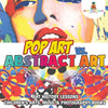 Pop Art vs. Abstract Art - Art History Lessons | Childrens Arts Music & Photography Books