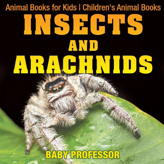 Insects and Arachnids : Animal Books for Kids | Children's Animal Books