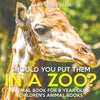 Should You Put Them In A Zoo Animal Book for 8 Year Olds | Childrens Animal Books