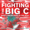 Fighting the Big C : What Cancer Does to the Body - Biology 6th Grade | Childrens Biology Books