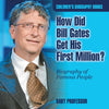 How Did Bill Gates Get His First Million Biography of Famous People | Childrens Biography Books