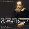 The Life and Works of Galileo Galilei - Biography 4th Grade | Childrens Art Biographies