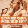 The Top 8 Most Powerful Pharaohs of Egypt - Biography for Kids | Childrens Historical Biographies