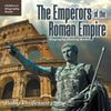 The Emperors of the Roman Empire - Biography History Books | Childrens Historical Biographies