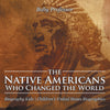 The Native Americans Who Changed the World - Biography Kids | Childrens United States Biographies