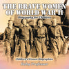 The Brave Women of World War II - Biography for Children | Childrens Women Biographies