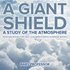 A Giant Shield : A Study of the Atmosphere - Weather Books for Kids | Childrens Earth Sciences Books