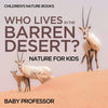 Who Lives In The Barren Desert Nature for Kids | Childrens Nature Books