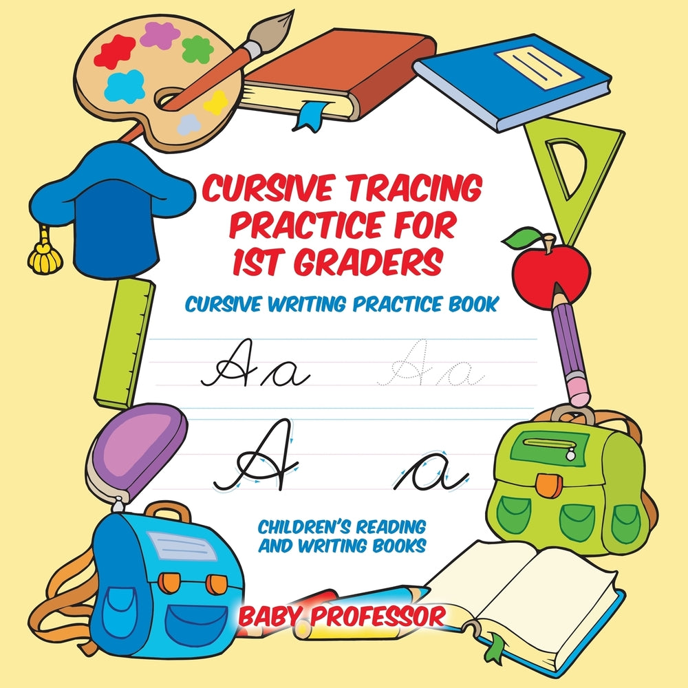 Cursive Tracing Practice for 1st Graders : Cursive Writing Practice Book | Children's Reading and Writing Books