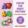 Color the Right Picture - An Alphabet Workbook | Childrens Reading and Writing Books