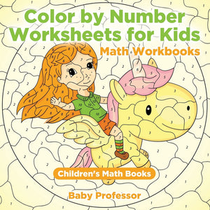 Color by Number Worksheets for Kids - Math Workbooks | Childrens Math Books