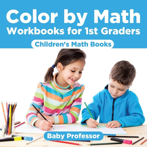 Color by Math Workbooks for 1st Graders | Children's Math Books ...