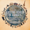 The Exciting World of Animals - Workbook for Toddlers | Childrens Animal Books