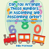 Can You Arrange These Numbers in Ascending and Descending Order - Math Books First Grade | Childrens Math Books