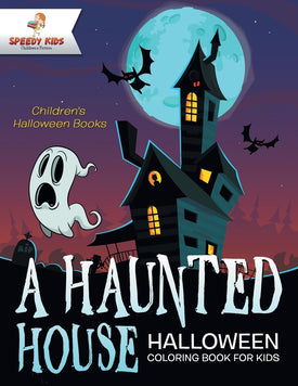 A Haunted House - Halloween Coloring Book for Kids | Children's Halloween Books