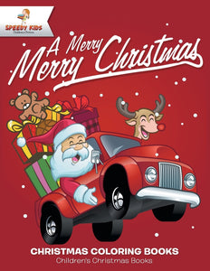 A Merry Merry Christmas - Christmas Coloring Books | Childrens Christmas Books