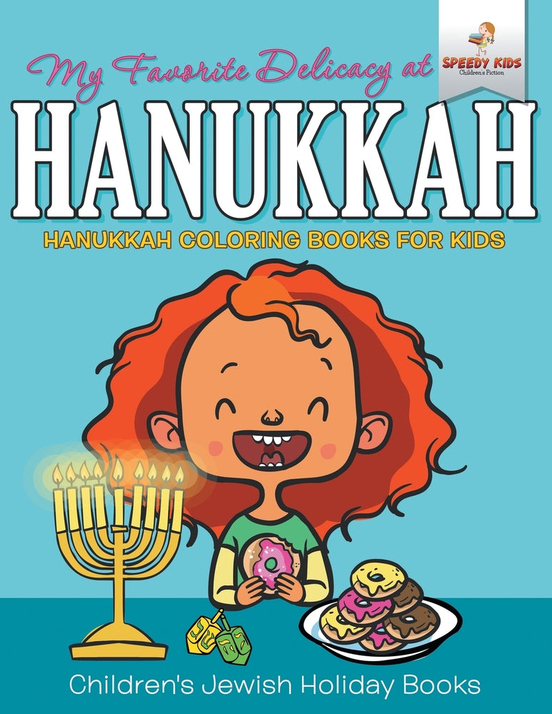 My Favorite Delicacy At Hanukkah - Hanukkah Coloring Books for Kids | Childrens Jewish Holiday Books