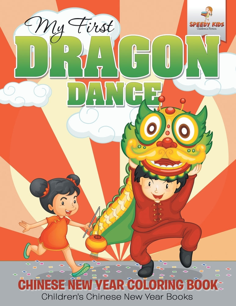 My First Dragon Dance - Chinese New Year Coloring Book | Childrens Chinese New Year Books