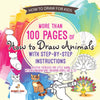 How to Draw for Kids. More than 100 Pages of How to Draw Animals with Step-by-Step Instructions. Creative Exercises for Little Hands with