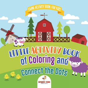 Farm Activity Book for Kids. Little Activity Book of Coloring and Connect the Dots. Basic Skills for Early Learning Foundation Identifying