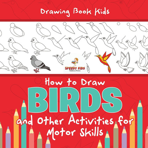 Drawing Book Kids. How to Draw Birds and Other Activities for Motor Skills. Winged Animals Coloring Drawing and Color by Number