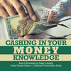 Cashing in Your Money Knowledge - Role of Economics in Today's Society - Social Studies Grade 4 - Children's Government Books