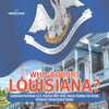Who Bought Louisiana? | Louisiana Purchase | U.S. Politics 1801-1840 | Social Studies 5th Grade | Children's Government Books