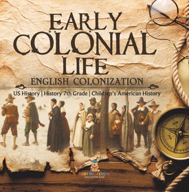 Early Colonial Life English Colonization US History History 7th Grade Children's American History