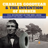 Charles Goodyear & The Invention of Rubber - U.S. Economy in the mid-1800s - Biography 5th Grade - Children's Biographies