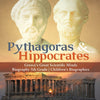 Pythagoras & Hippocrates - Greece's Great Scientific Minds - Biography 5th Grade - Children's Biographies