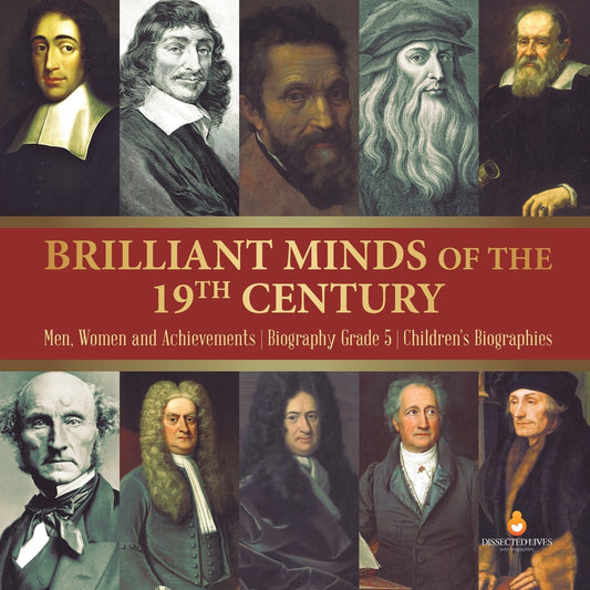 Brilliant Minds of the 19th Century - Men, Women and Achievements - Biography Grade 5 - Children's Biographies