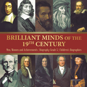 Brilliant Minds of the 19th Century - Men Women and Achievements - Biography Grade 5 - Childrens Biographies