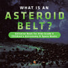 What is an Asteroid Belt? - Universe Book for Kids Grade 4 - Children's Astronomy & Space Books